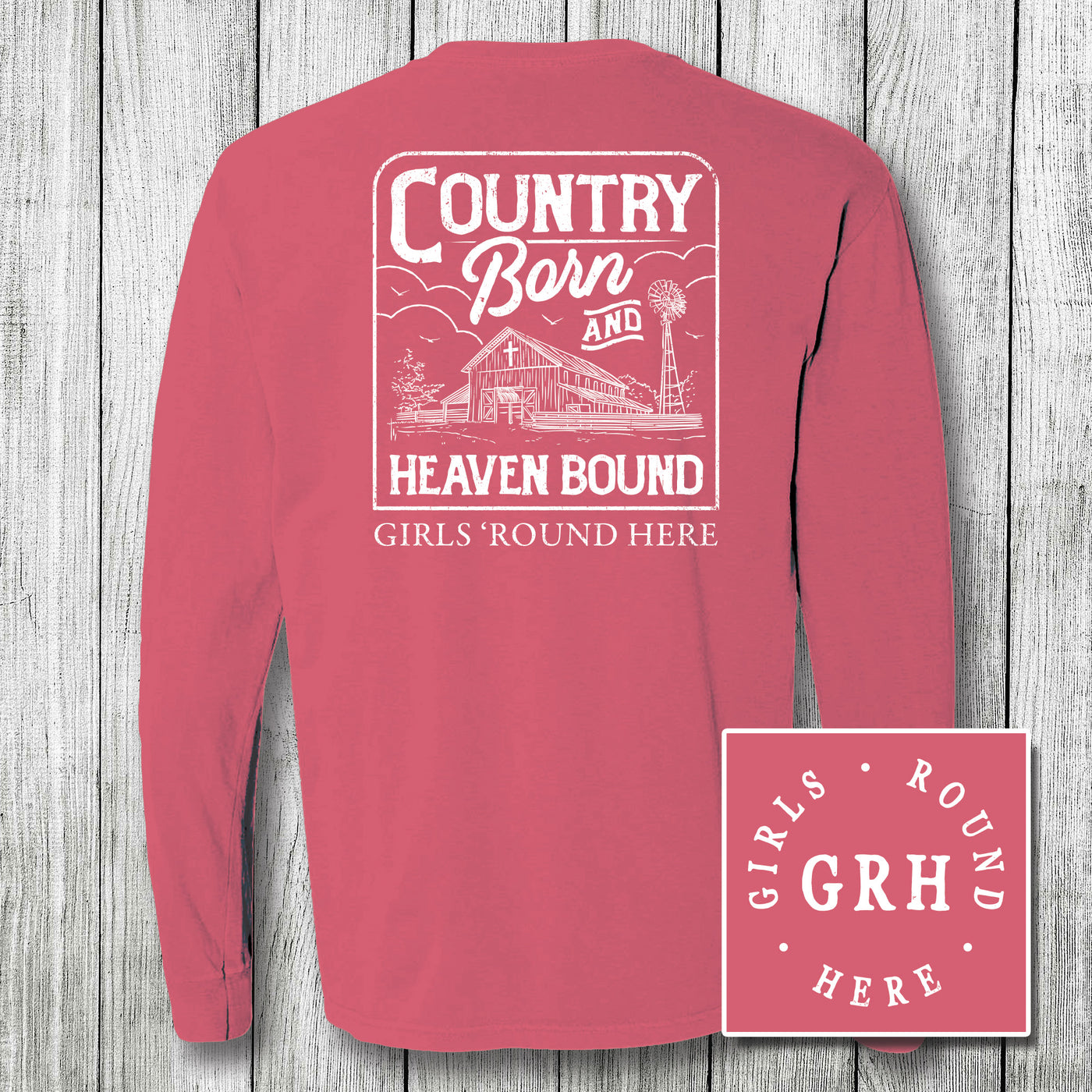 Girls 'Round Here Country Born and Heaven Bound