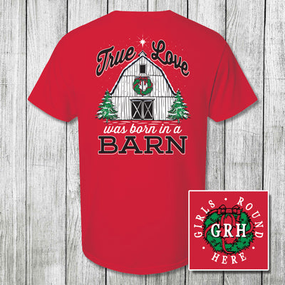 Girls 'Round Here True Love Was Born in a Barn Red