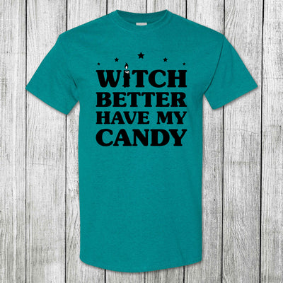 Daydream Tees Witch Better Have My Candy