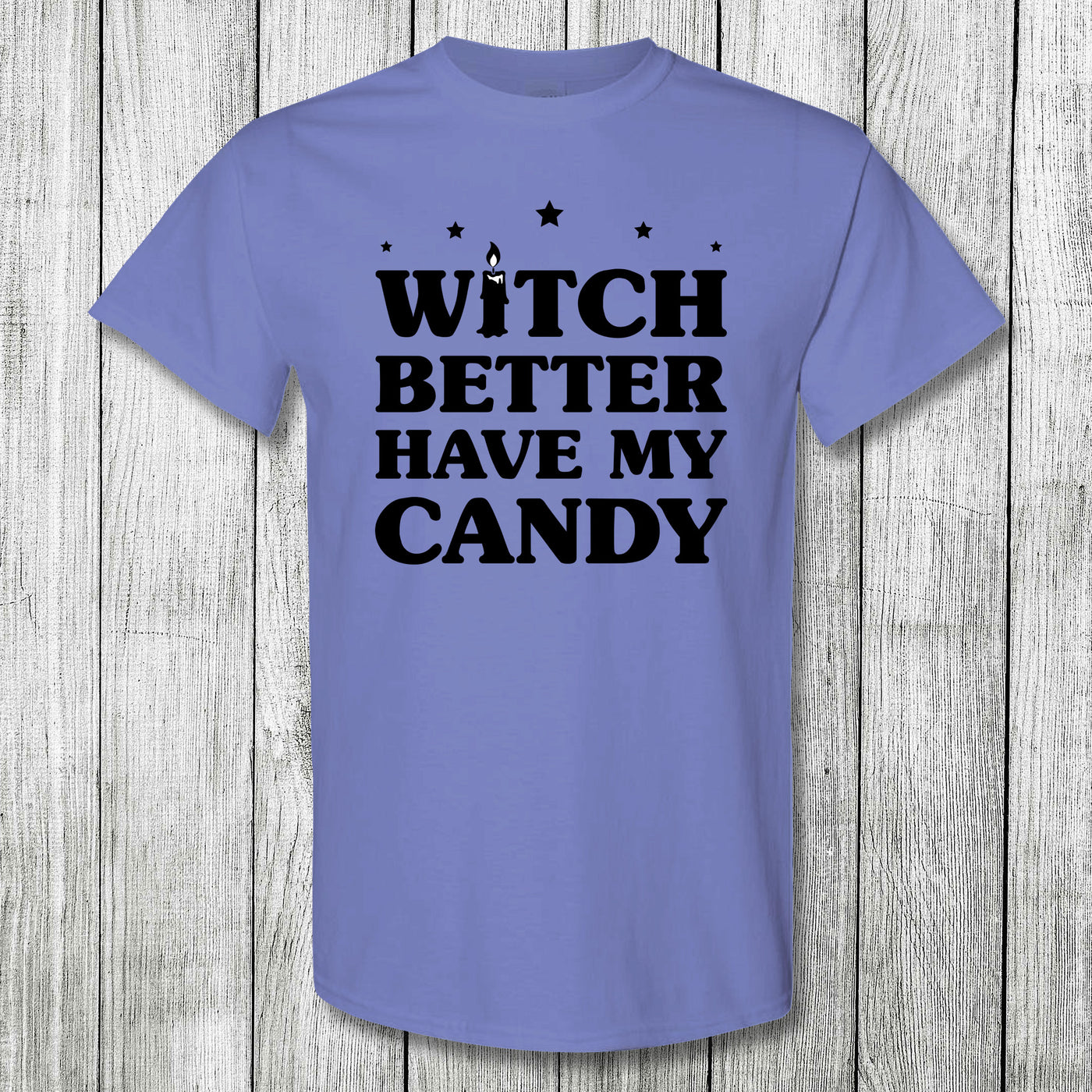 Daydream Tees Witch Better Have My Candy