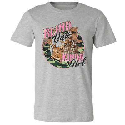 Blind Date Kinda Girl Tee - For the Outdoorsy & Adventurous