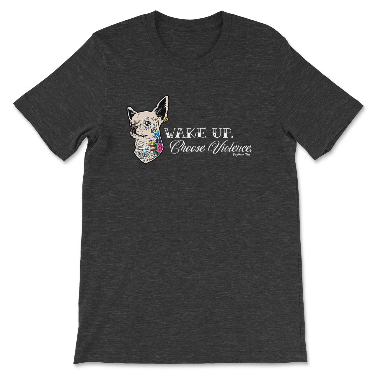 Daydream Tees Choose Violence