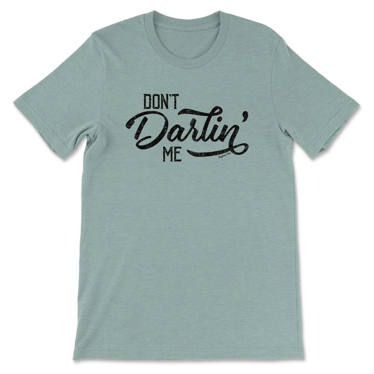 Daydream Tees Don't Darlin' Me