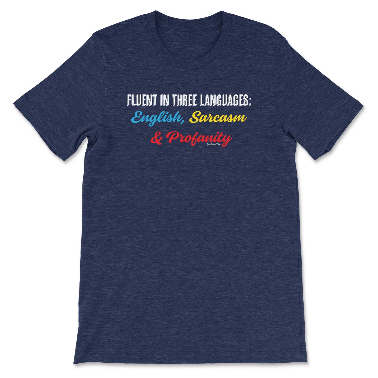 Daydream Tees Fluent In Three Languages