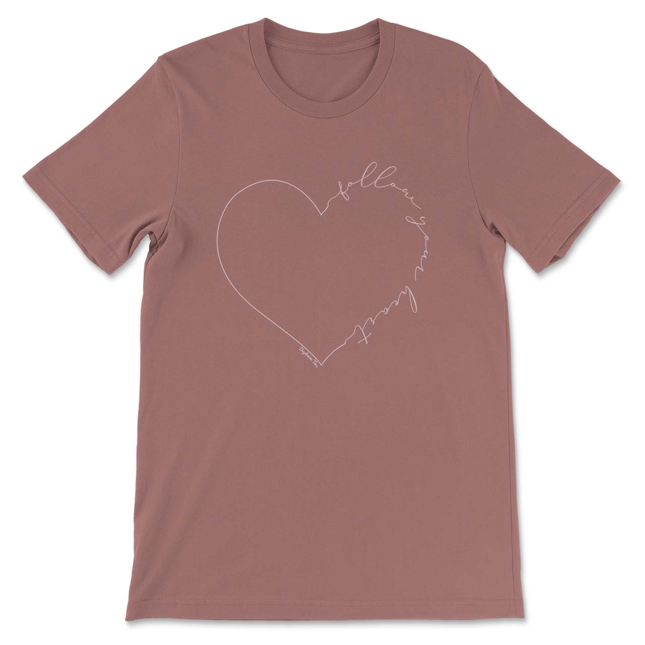 Daydream Tees Follow Your Heart