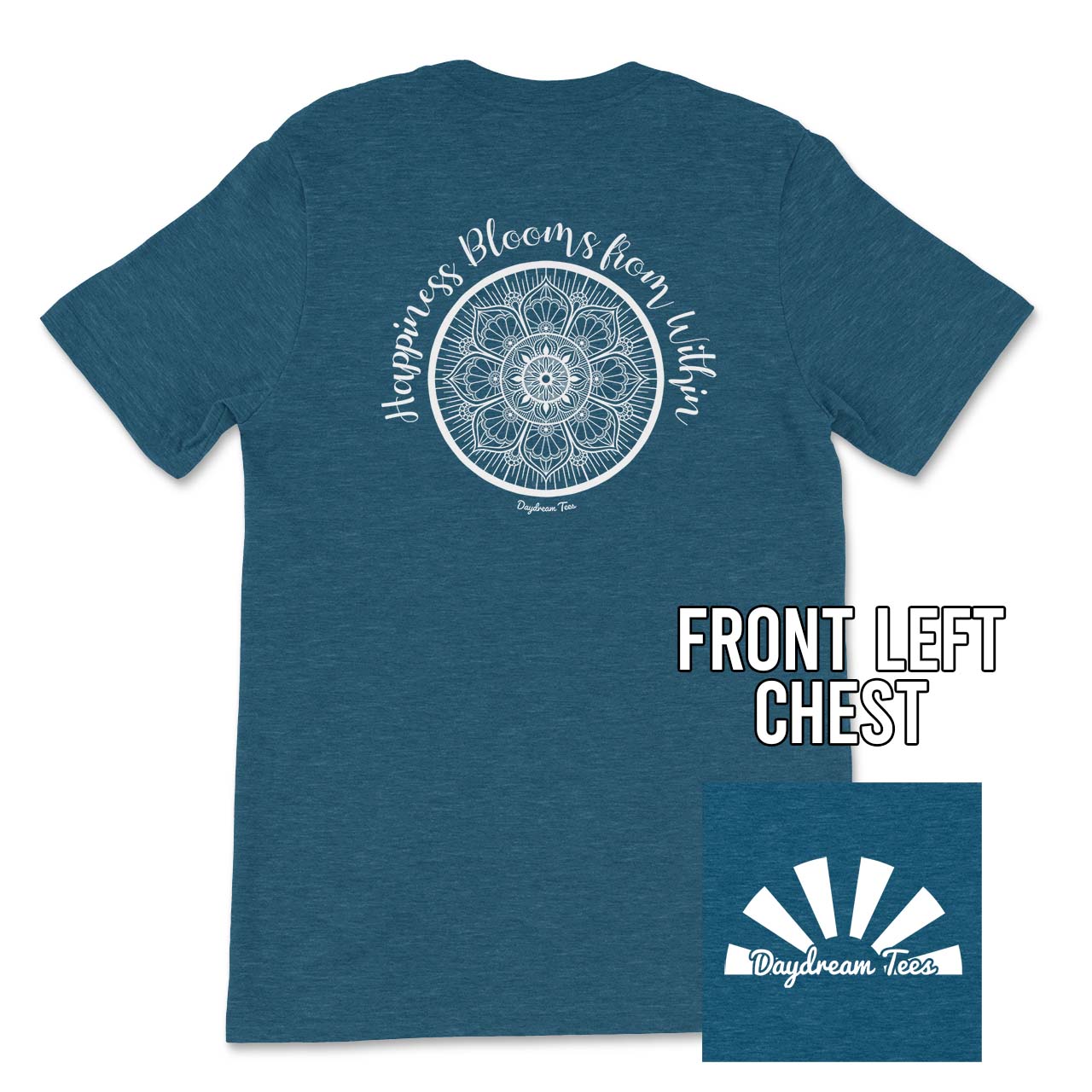 Daydream Tees Happiness Blooms From Within Heather Deep Teal