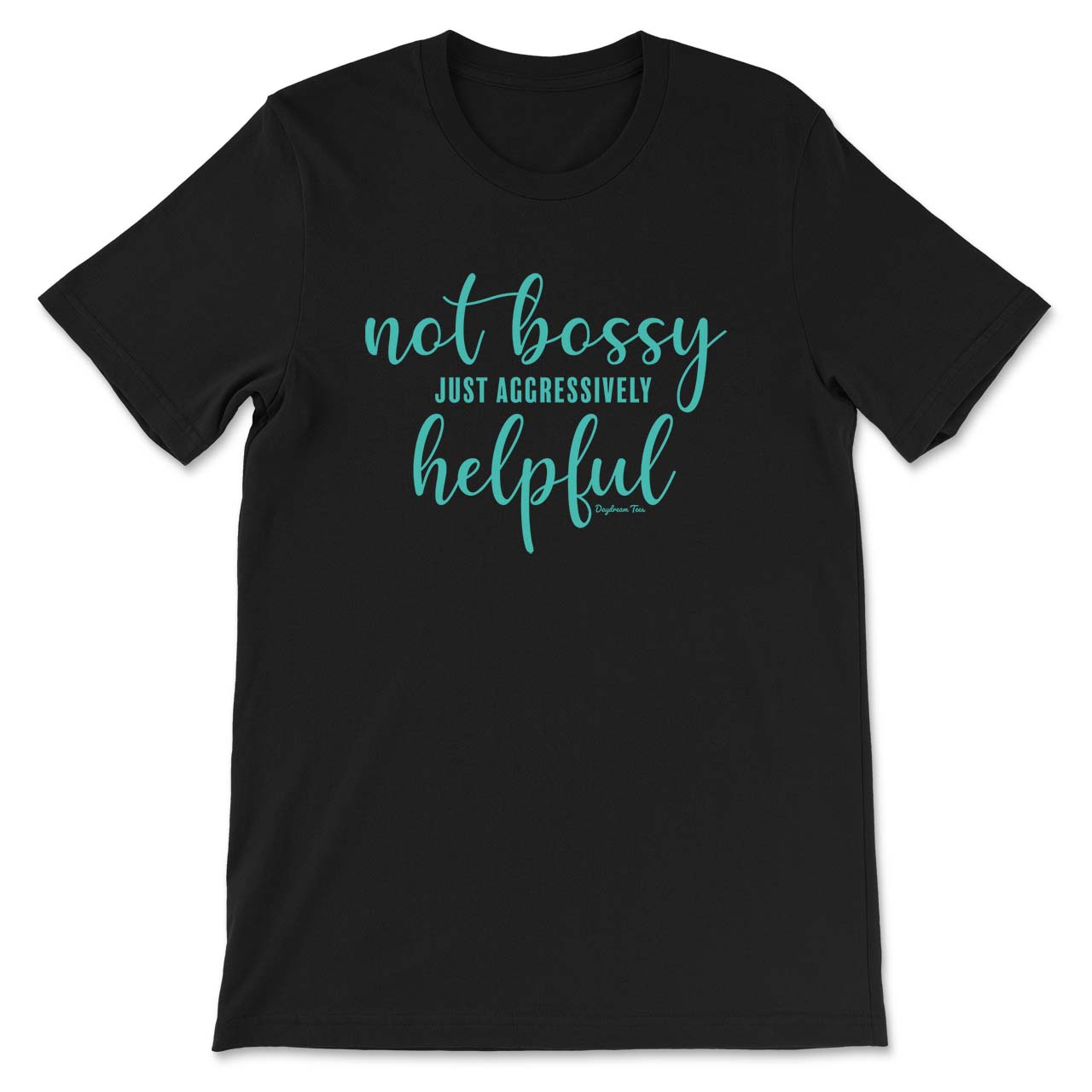 Daydream Tees Not Bossy