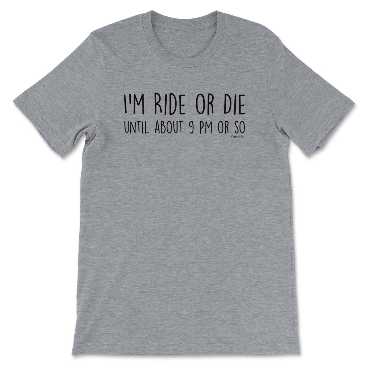 Daydream Tees Ride Or Die