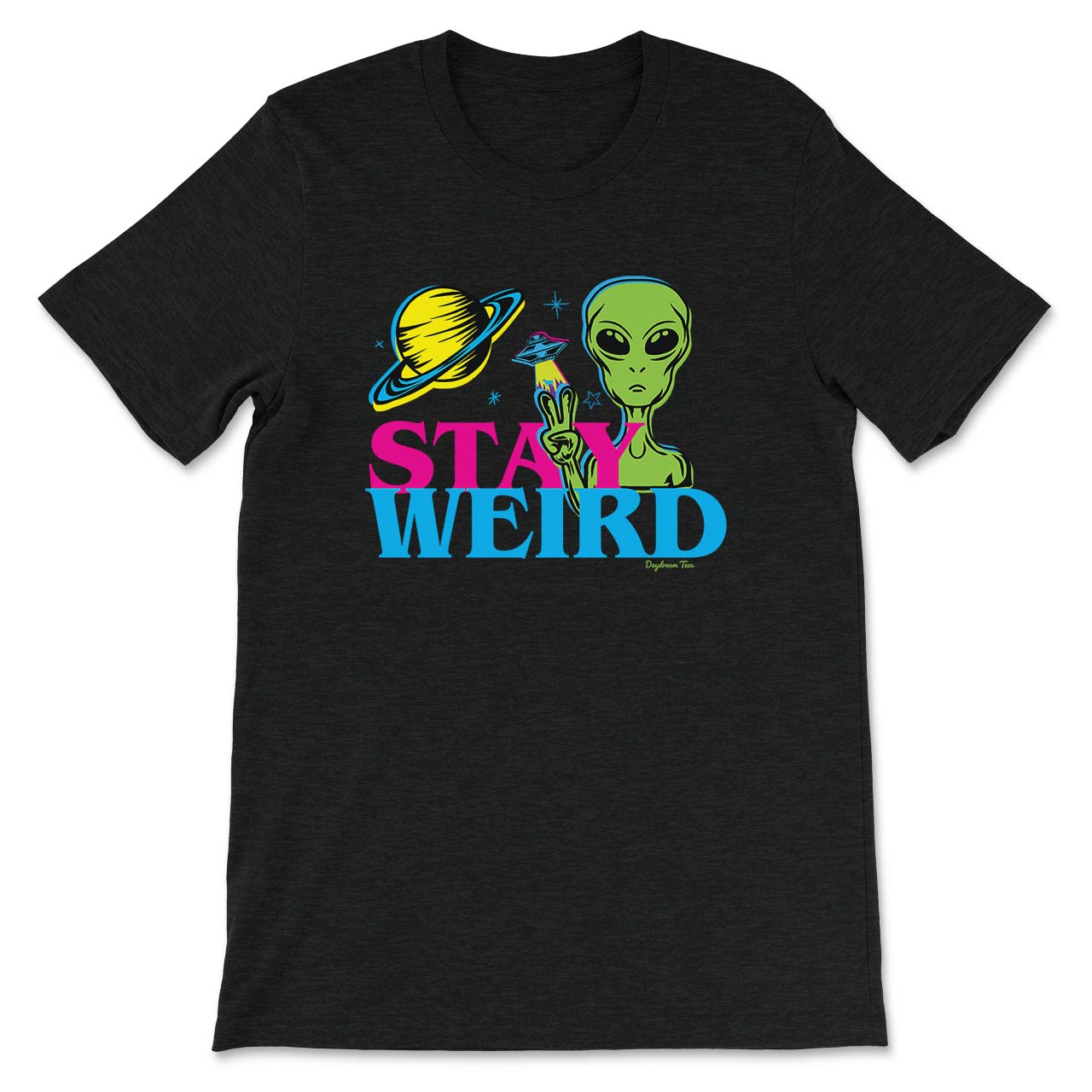 Daydream Tees Stay Weird